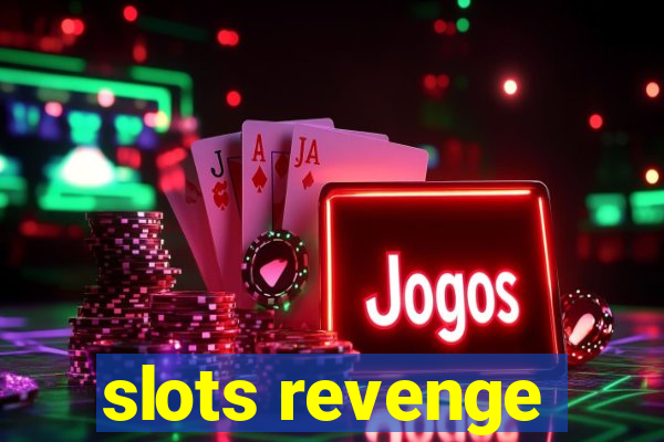 slots revenge